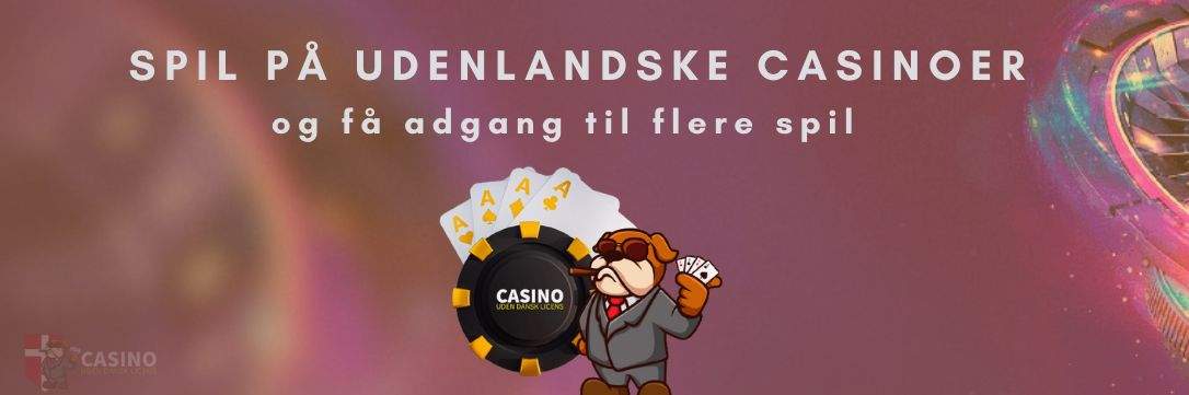 Spil pa udenlandske casinoer