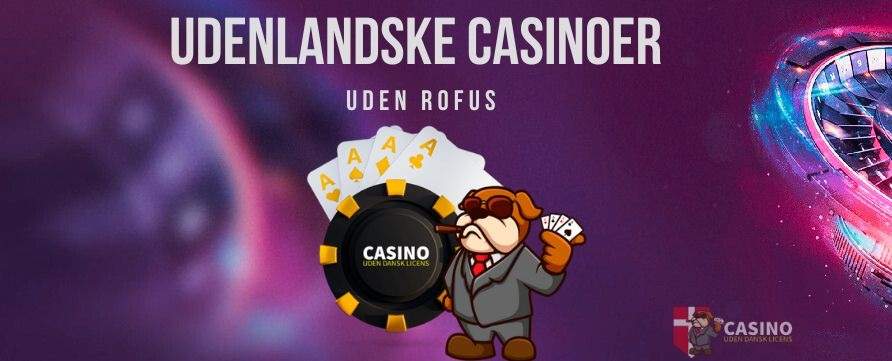 Udenlandske casinoer uden ROFUS