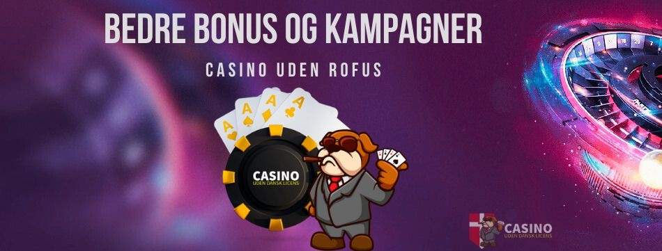 bonus og kampagner casinoer uden om ROFUS
