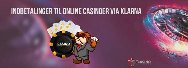 Indbetalinger til online casinoer via Klarna