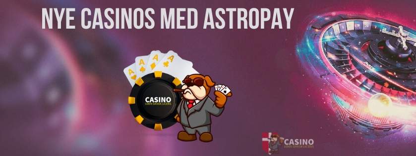 Nye Casinos med AstroPay