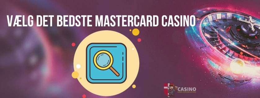 Vælg det bedste Mastercard casino