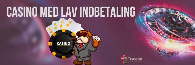 minimum indbetaling casino