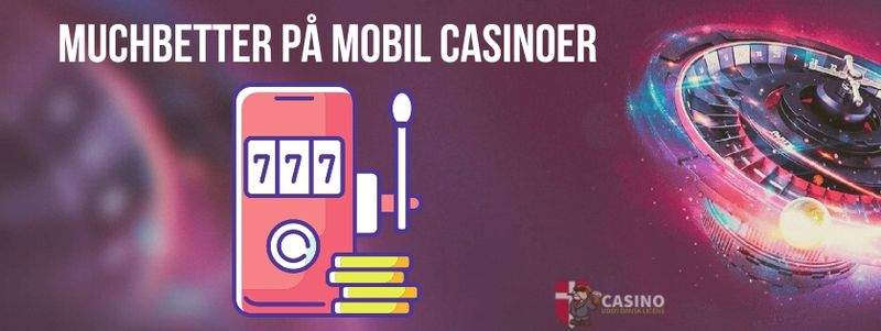 MuchBetter pa mobil casinoer