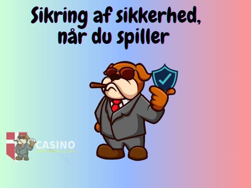 Sikring af sikkerhed, når du spiller på casinoer uden dansk licens